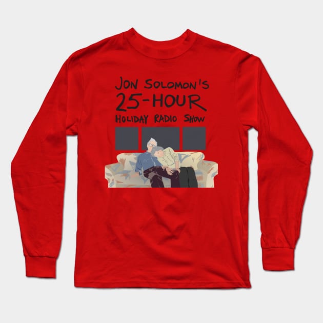 25-Hour Holiday Radio Show shirt (with text) Long Sleeve T-Shirt by jonsolomon